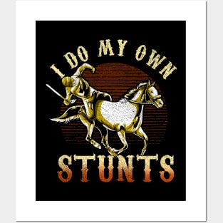 I Do My Own Stunts Horse Riding Competition Skills Posters and Art